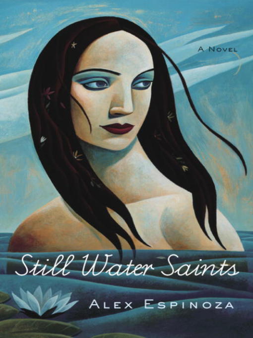 Title details for Still Water Saints by Alex Espinoza - Wait list